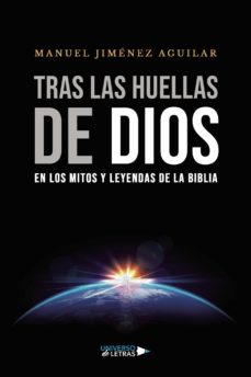 Tras Las Huellas De Dios En Los Mitos Y Leyendas De La Biblia