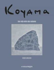 Koyama. Una Vida Entre Dos Oceanos.