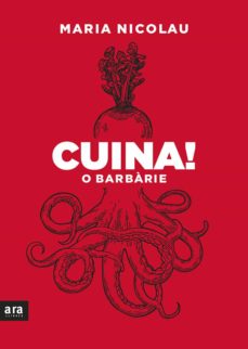 Libro, Audiolibro Cuina! O Barbàrie (Edición En Catalán) Cuina! O Barbàrie (Edición En Catalán)