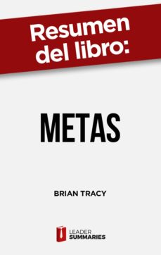 Resumen Del Libro &Quot;Metas&Quot; De Brian Tracy