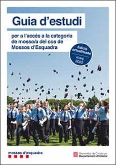 Guia D Estudi Per A L Acces A La Categoria De Mosso/A Del Cos De Mossos D Esquadra (Edición En Catalán)