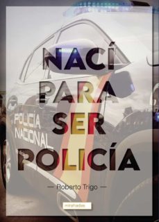 Naci Para Ser Policia