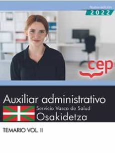 Auxiliar Administrativo. Servicio Vasco De Salud-Osakidetza. Temario Vol.ii