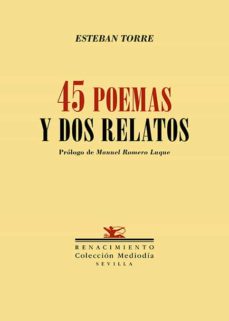 Cuarenta Y Cinco Poemas Y Dos Relatos