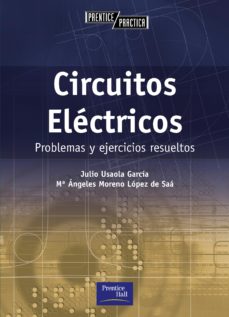 Circuitos Electricos: Problemas Y Ejercicios Resueltos