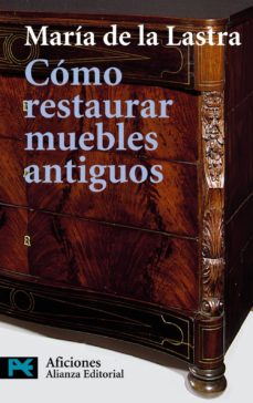 Como Restaurar Muebles Antiguos: Manual Basico Para Principiantes