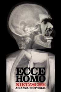 Ecce Homo: Como Se Llega A Ser Lo Que Se Es