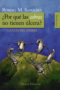 Libro, Audiolibro ¿Por Que Las Cebras No Tienen Ulcera?: La Guia Del Estres ¿Por Que Las Cebras No Tienen Ulcera?: La Guia Del Estres