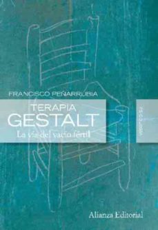 Terapia Gestalt: La Via Del Vacio Fertil