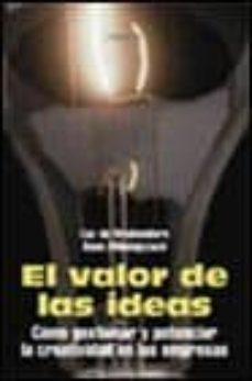 Libro, Audiolibro El Valor De Las Ideas, Como Gestionar Y Potenciar La Creatividad En La Empresa El Valor De Las Ideas, Como Gestionar Y Potenciar La Creatividad En La Empresa