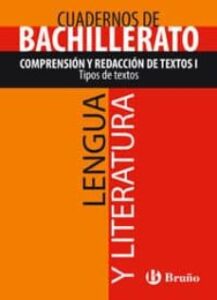 Cuaderno Lengua Y Literatura Bachillerato Comprensión Y Redacción De Textos I. Tipos De Textos