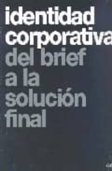Libro, Audiolibro Identidad Corporativa: Del Brief A La Solucion Final Identidad Corporativa: Del Brief A La Solucion Final