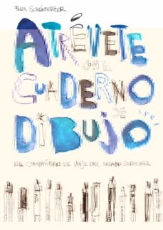 Atrevete Con El Cuaderno De Dibujo: El Compañero De Viaje Del Urban Sketcher
