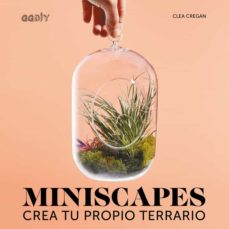 Libro, Audiolibro Miniscapes: Crea Tu Propio Terrario Miniscapes: Crea Tu Propio Terrario