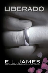 Liberado (&Quot;Cincuenta Sombras&Quot; Contada Por Christian Grey 3)
