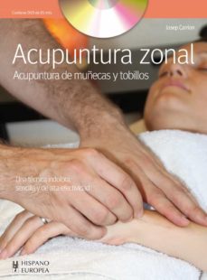 Acupuntura Zonal (Incluye Dvd): Acupuntura De Muñecas Y Tobillos