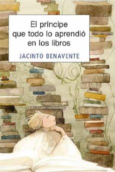 El Principe Que Todo Lo Aprendio En Los Libros (2ª Ed)