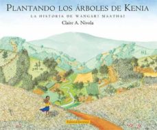 Libro, Audiolibro Plantando Los Arboles De Kenia. La Historia De Wangari Maathai Plantando Los Arboles De Kenia. La Historia De Wangari Maathai