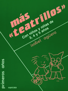 Mas Teatrillos: Con Niños Y Niñas De 3, 4 Y 5 Años