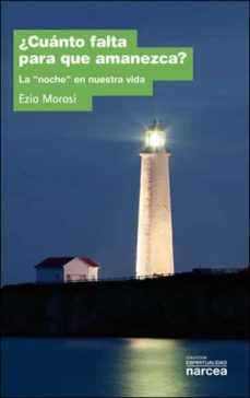 Libro, Audiolibro Cuanto Falta Para Que Amanezca: La &Quot;Noche&Quot; En Nuestra Vida Cuanto Falta Para Que Amanezca: La &Quot;Noche&Quot; En Nuestra Vida