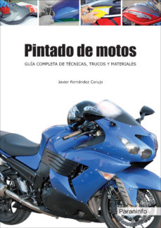 Pintado De Motos. Guia Completa De Tecnicas: Trucos Y Materiales