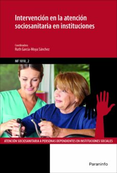 Libro, Audiolibro Mf1018_2 - Intervención En La Atencion Sociosanitaria En Instituciones Mf1018_2 - Intervención En La Atencion Sociosanitaria En Instituciones