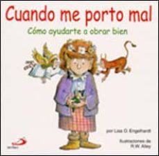 Cuando Me Porto Mal: Como Ayudarte A Obrar Bien