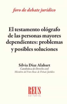 El Testamento Alógrafo De La Personas Mayores Dependientes: Problemas Y Posibles Soluciones