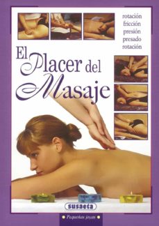 El Placer Del Masaje: Vibracion, Prensado, Rotacion, Amasamiento
