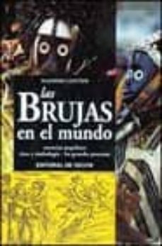 Las Brujas En El Mundo: Creencias Populares Ritos Y Simbologia: L Os Grandes Procesos