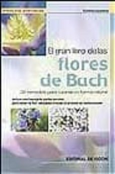 El Gran Libro De Las Flores De Bach: 38 Remedios Para Curarse De Forma Natural