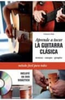 Aprende A Tocar La Guitarra Clasica + Dvd