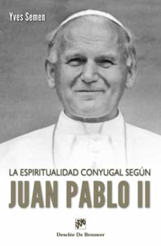 Libro, Audiolibro La Espiritualidad Conyugal De Juan Pablo Ii La Espiritualidad Conyugal De Juan Pablo Ii