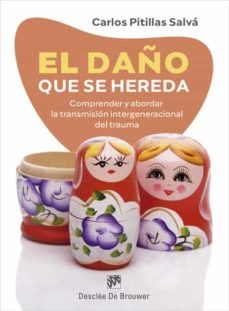 Libro, Audiolibro El Daño Que Se Hereda. Comprender Y Abordar La Transmision Intergeneracional Del Trauma El Daño Que Se Hereda. Comprender Y Abordar La Transmision Intergeneracional Del Trauma
