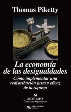 Libro, Audiolibro La Economia De Las Desigualdades: Como Implementar Una Redistribucion Justa Y Eficaz De La Riqueza La Economia De Las Desigualdades: Como Implementar Una Redistribucion Justa Y Eficaz De La Riqueza