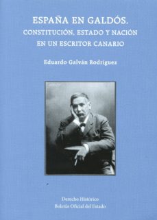 España En Galdos: Constitucion, Estado Y Nacion En Un Escritor Canario