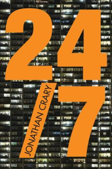 24/7: Capitalismo Tardio Y El Fin Del Sueño