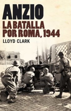 Anzio: La Batalla Por Roma, 1944