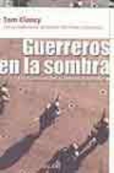 Guerreros En La Sombra: En El Corazon De Las Fuerzas Especiales