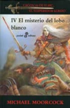 El Misterio Del Lobo Blanco (Saga Elric De Melnibone 4)