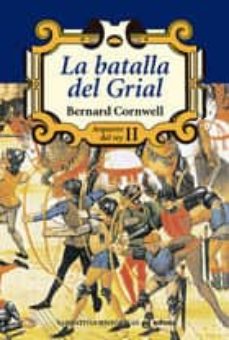 La Batalla Del Grial (Ii): Arqueros Del Rey