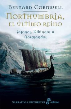 Northumbria, El Ultimo Reino: Sajones, Vikingos Y Normandos I
