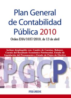 Plan General De Contabilidad Publica (Pgcp) 2010: Orden Eha/1037/ 2010, De 13 De Abril