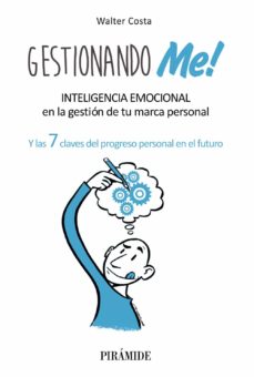 Gestionando Me!: Inteligencia Emocional En La Gestion De Tu Marca Personal