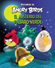 El Misterio Del Pajaro Verde (Historias De Angry Birds)