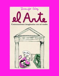 El Arte: Conversaciones Imaginarias Con Mi Madre