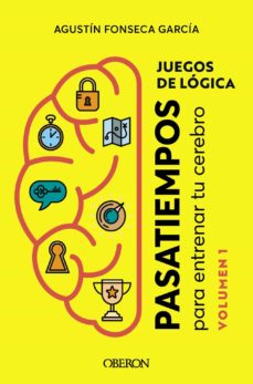 Juegos De Logica: Pasatiempos Para Entrenar Tu Cerebro (Vol. 1) (Libros Singulares)