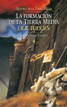 La Formacion De La Tierra Media (Historia De La Tierra Media; T. 4)