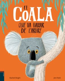 El Coala Que Va Baixar De L Arbre (Edición En Catalán)