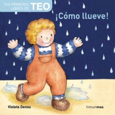 Libro, Audiolibro ¡Como Llueve! (Mis Primeros Libros De Teo) ¡Como Llueve! (Mis Primeros Libros De Teo)
